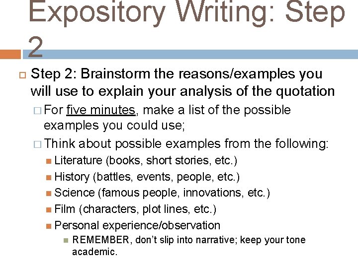 Expository Writing: Step 2: Brainstorm the reasons/examples you will use to explain your analysis