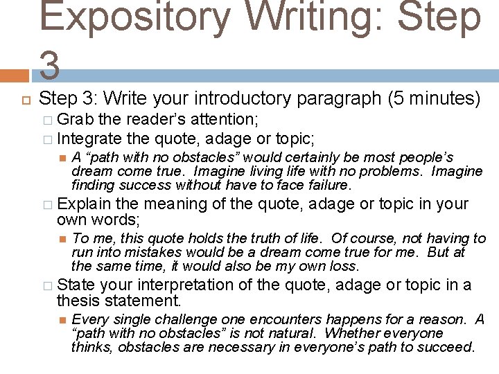 Expository Writing: Step 3: Write your introductory paragraph (5 minutes) � Grab the reader’s