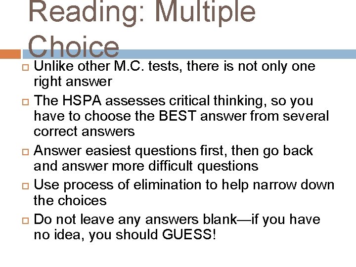 Reading: Multiple Choice Unlike other M. C. tests, there is not only one right