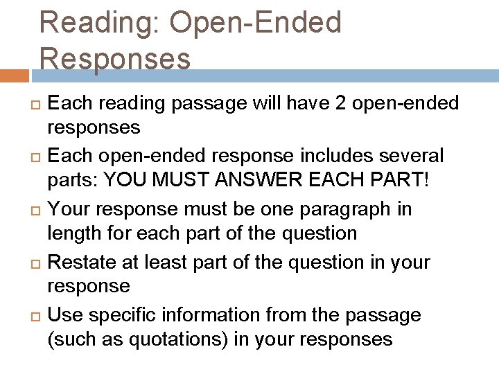 Reading: Open-Ended Responses Each reading passage will have 2 open-ended responses Each open-ended response