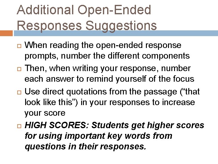 Additional Open-Ended Responses Suggestions When reading the open-ended response prompts, number the different components