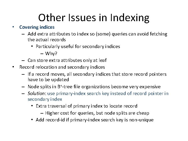 Other Issues in Indexing • Covering indices – Add extra attributes to index so