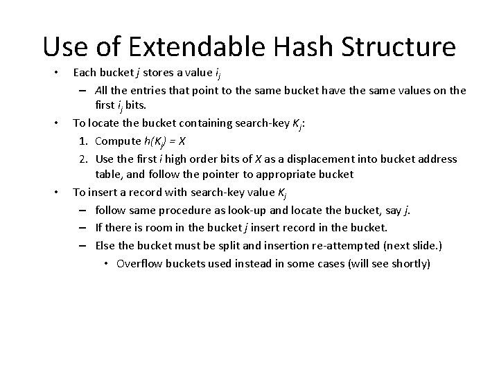 Use of Extendable Hash Structure • • • Each bucket j stores a value