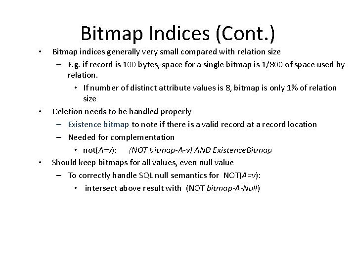  • • • Bitmap Indices (Cont. ) Bitmap indices generally very small compared