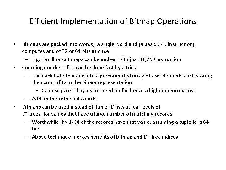 Efficient Implementation of Bitmap Operations • • • Bitmaps are packed into words; a