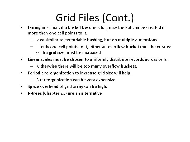  • • • Grid Files (Cont. ) During insertion, if a bucket becomes