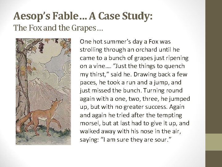 Aesop’s Fable… A Case Study: The Fox and the Grapes… One hot summer’s day