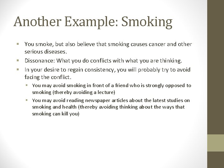 Another Example: Smoking § You smoke, but also believe that smoking causes cancer and