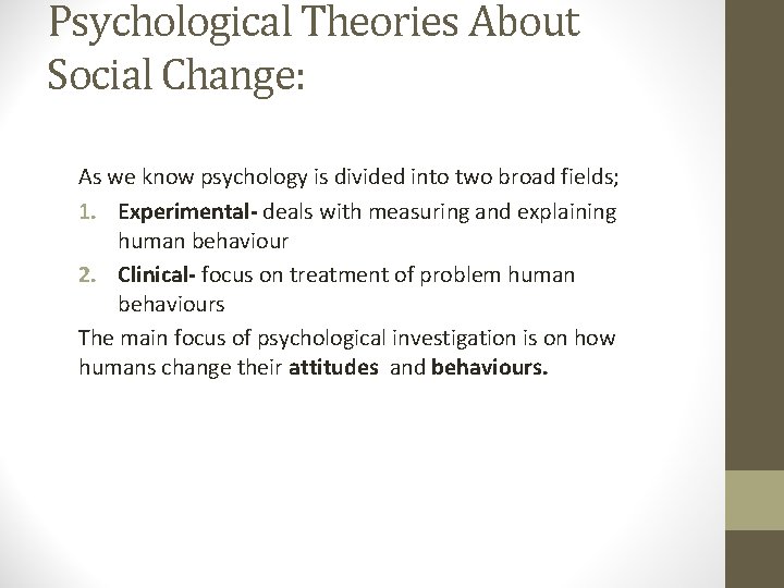 Psychological Theories About Social Change: As we know psychology is divided into two broad