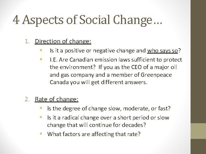 4 Aspects of Social Change… 1. Direction of change: § § Is it a