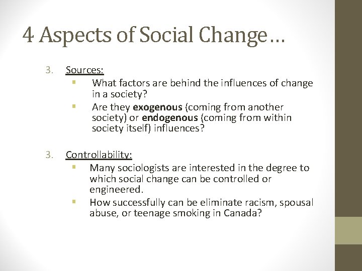 4 Aspects of Social Change… 3. Sources: § What factors are behind the influences