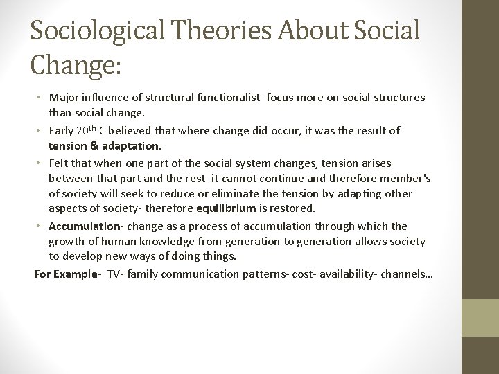 Sociological Theories About Social Change: • Major influence of structural functionalist- focus more on