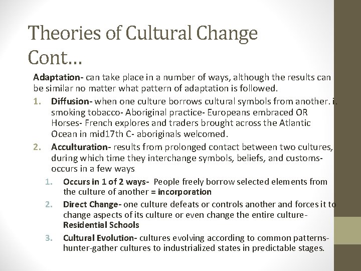 Theories of Cultural Change Cont… Adaptation- can take place in a number of ways,