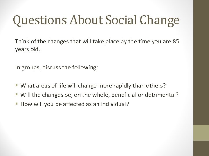 Questions About Social Change Think of the changes that will take place by the