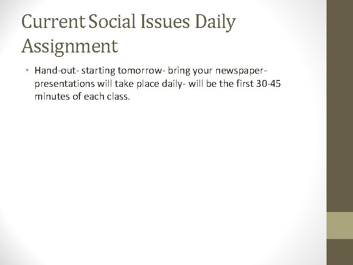 Current Social Issues Daily Assignment • Hand-out- starting tomorrow- bring your newspaperpresentations will take