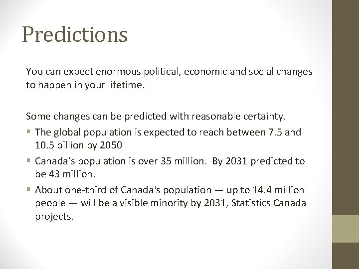 Predictions You can expect enormous political, economic and social changes to happen in your