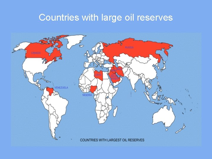Countries with large oil reserves 