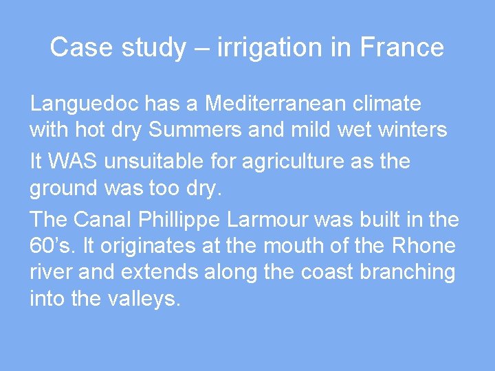 Case study – irrigation in France Languedoc has a Mediterranean climate with hot dry