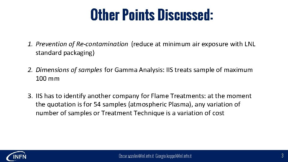 Other Points Discussed: 1. Prevention of Re-contamination (reduce at minimum air exposure with LNL