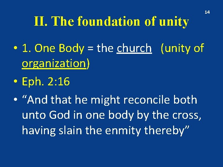 II. The foundation of unity • 1. One Body = the church (unity of