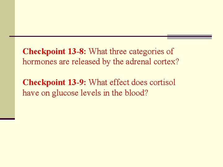 Checkpoint 13 -8: What three categories of hormones are released by the adrenal cortex?