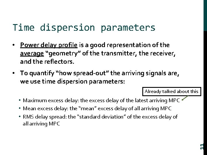 Time dispersion parameters • Power delay profile is a good representation of the average