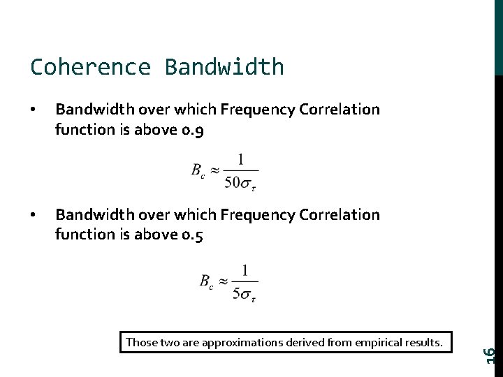  • Bandwidth over which Frequency Correlation function is above 0. 9 • Bandwidth