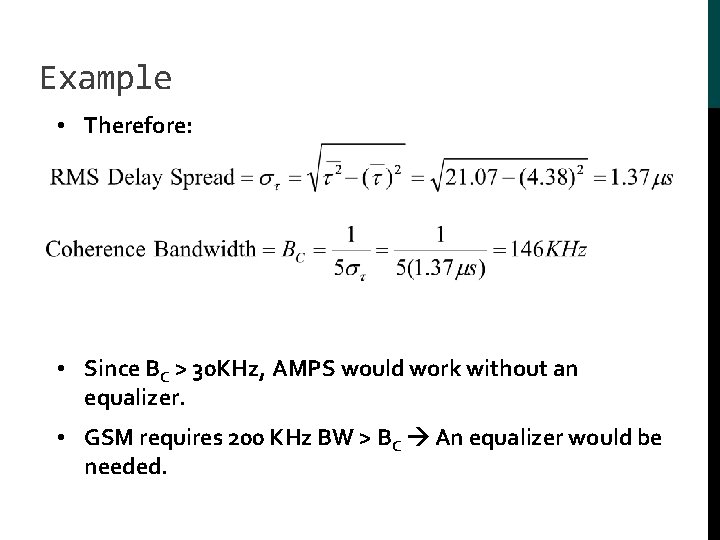 Example • Therefore: • Since BC > 30 KHz, AMPS would work without an