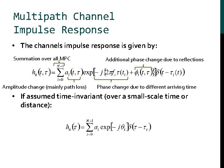 Multipath Channel Impulse Response • The channels impulse response is given by: Summation over