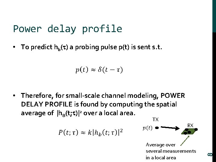 Power delay profile • To predict hb( ) a probing pulse p(t) is sent