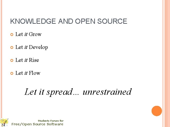 KNOWLEDGE AND OPEN SOURCE Let it Grow Let it Develop Let it Rise Let