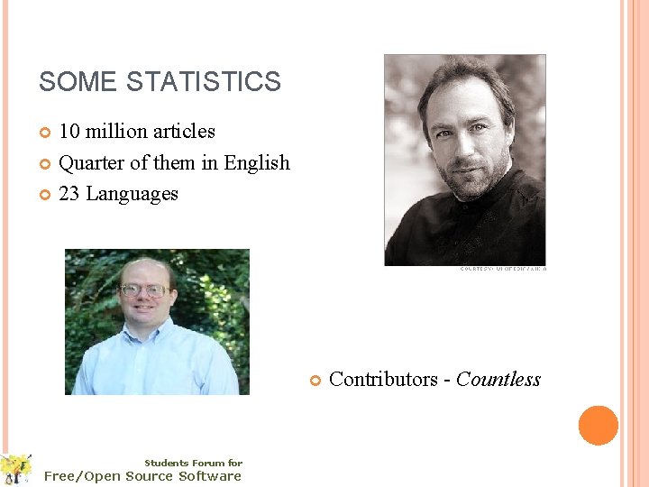 SOME STATISTICS 10 million articles Quarter of them in English 23 Languages Students Forum