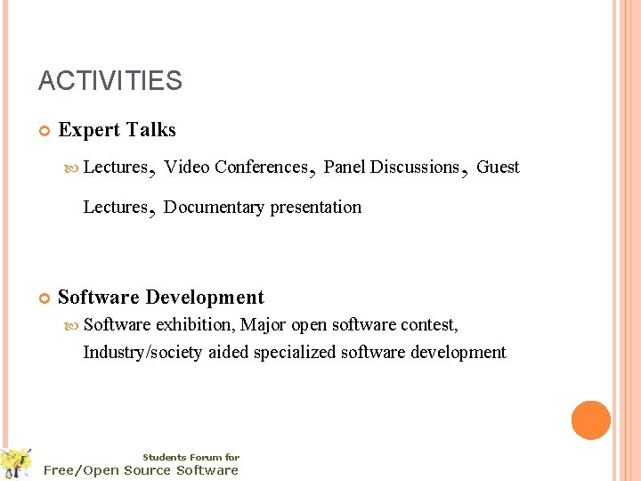 ACTIVITIES Expert Talks , Video Conferences, Panel Discussions, Guest Lectures, Documentary presentation Lectures Software