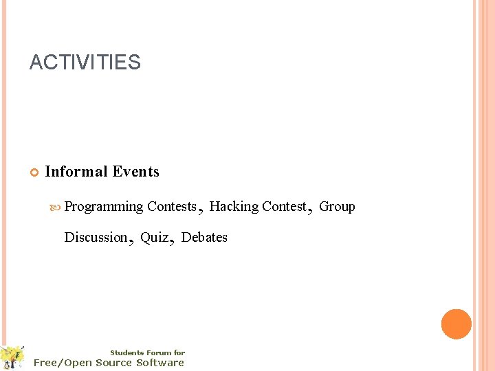 ACTIVITIES Informal Events Programming , , , Contests Hacking Contest Group , Discussion Quiz