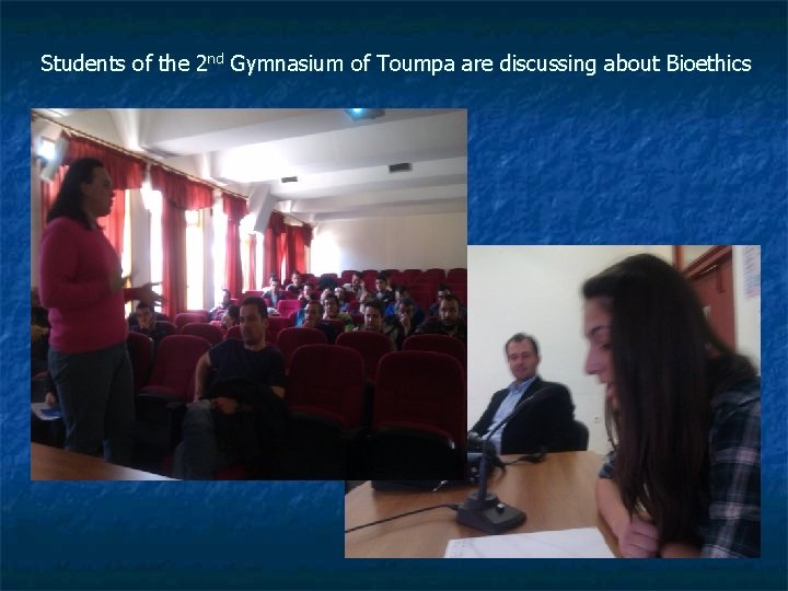 Students of the 2 nd Gymnasium of Toumpa are discussing about Bioethics 