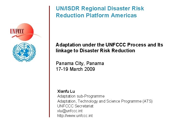 UN/ISDR Regional Disaster Risk Reduction Platform Americas Adaptation under the UNFCCC Process and Its