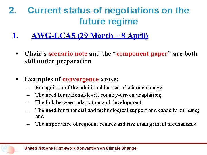 2. Current status of negotiations on the future regime 1. AWG-LCA 5 (29 March