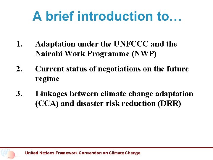 A brief introduction to… 1. Adaptation under the UNFCCC and the Nairobi Work Programme