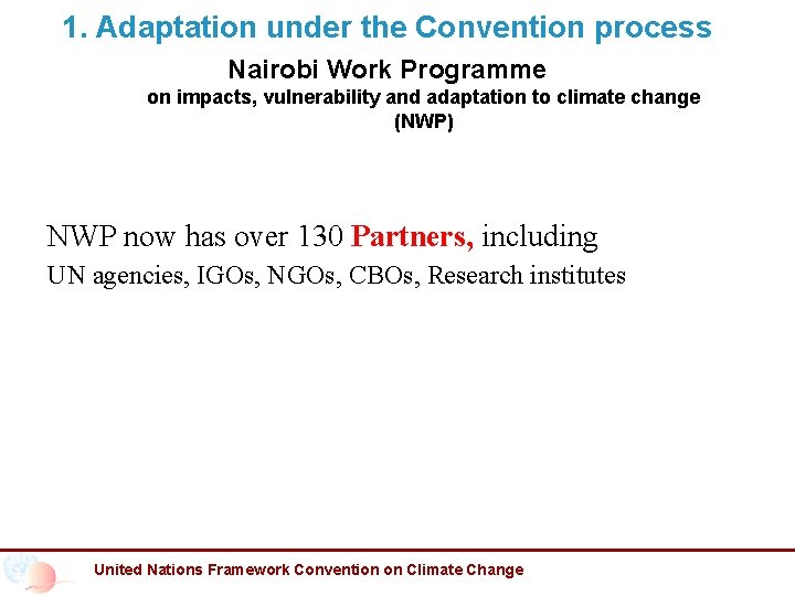 1. Adaptation under the Convention process Nairobi Work Programme on impacts, vulnerability and adaptation