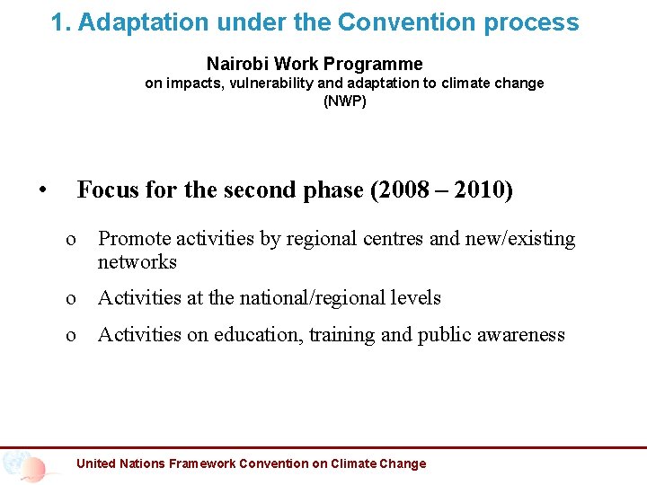 1. Adaptation under the Convention process Nairobi Work Programme on impacts, vulnerability and adaptation