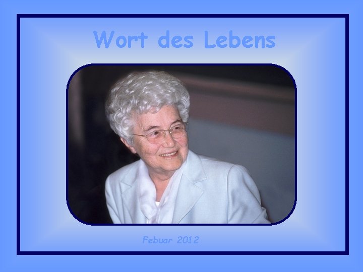 Wort des Lebens Febuar 2012 