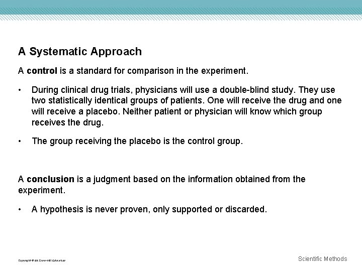 A Systematic Approach A control is a standard for comparison in the experiment. •