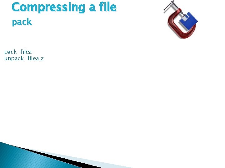 Compressing a file pack filea unpack filea. z 