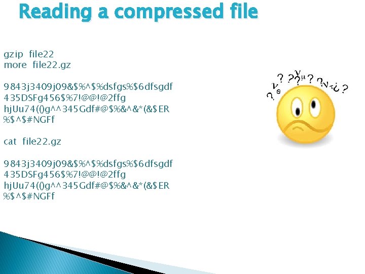 Reading a compressed file gzip file 22 more file 22. gz 9843 j 3409