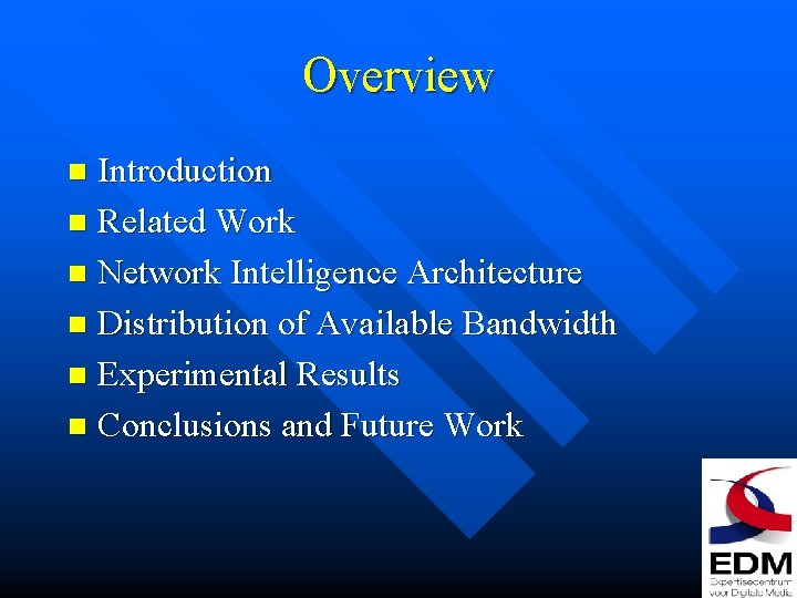 Overview Introduction n Related Work n Network Intelligence Architecture n Distribution of Available Bandwidth