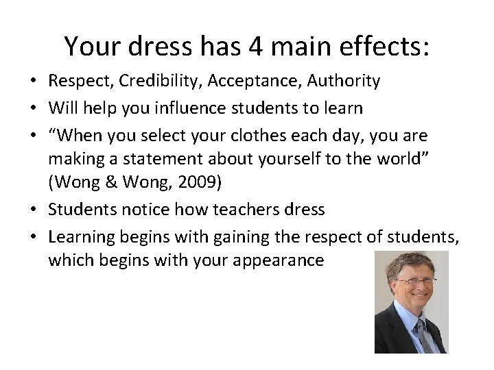 Your dress has 4 main effects: • Respect, Credibility, Acceptance, Authority • Will help