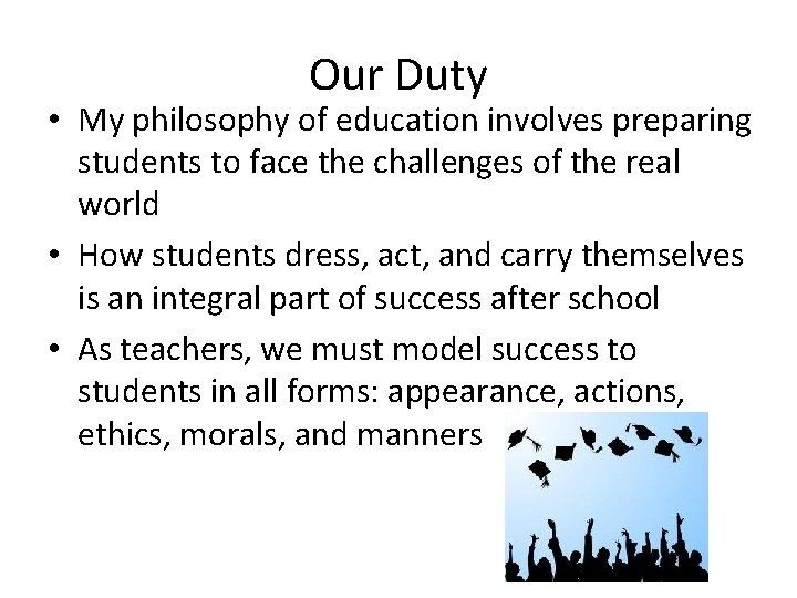 Our Duty • My philosophy of education involves preparing students to face the challenges