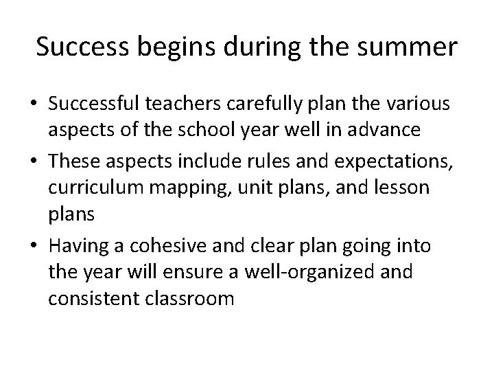 Success begins during the summer • Successful teachers carefully plan the various aspects of