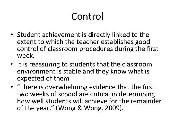 Control • Student achievement is directly linked to the extent to which the teacher