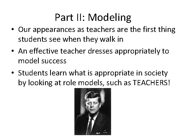 Part II: Modeling • Our appearances as teachers are the first thing students see